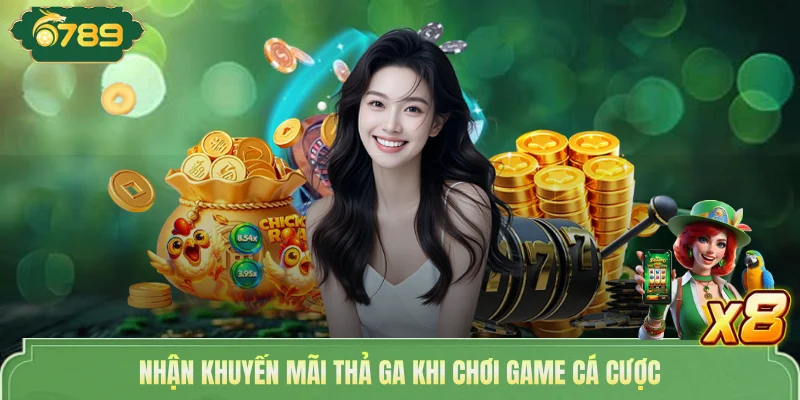 Nhận khuyến mãi thả ga khi chơi game cá cược